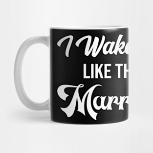 I WAKE UP LIKE THIS MARRIED Mug